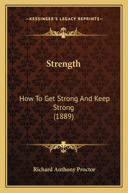 Strength: How to Get Strong and Keep Strong (1889) - Walmart.com