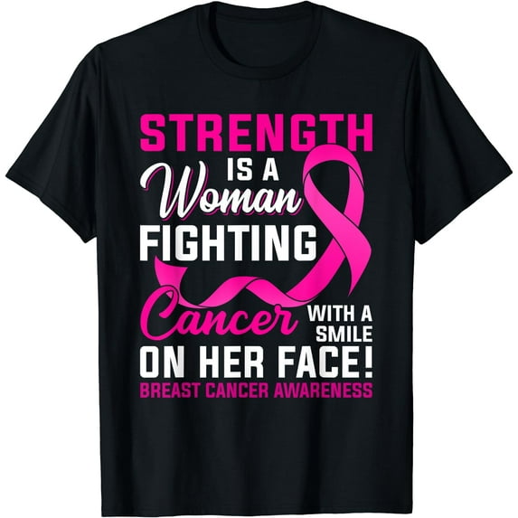 Strength Is A Woman Fighting Cancer Breast Cancer Awareness T-Shirt