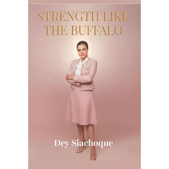 Strength Like the Buffalo: The Awakening of Purpose: A Miracle of Faith Through Fibromyalgia, Motherhood, and FDA Certif, (Paperback)