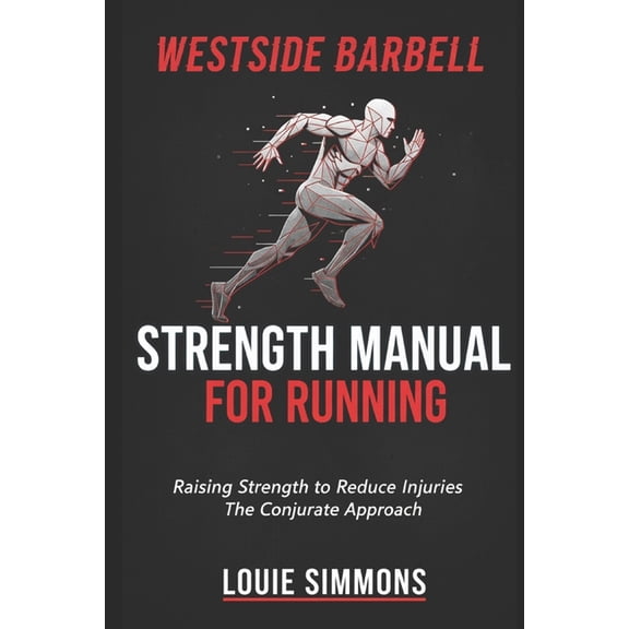 The Westside Barbell Conjugate Method by Strength Manual For Running, (Paperback)