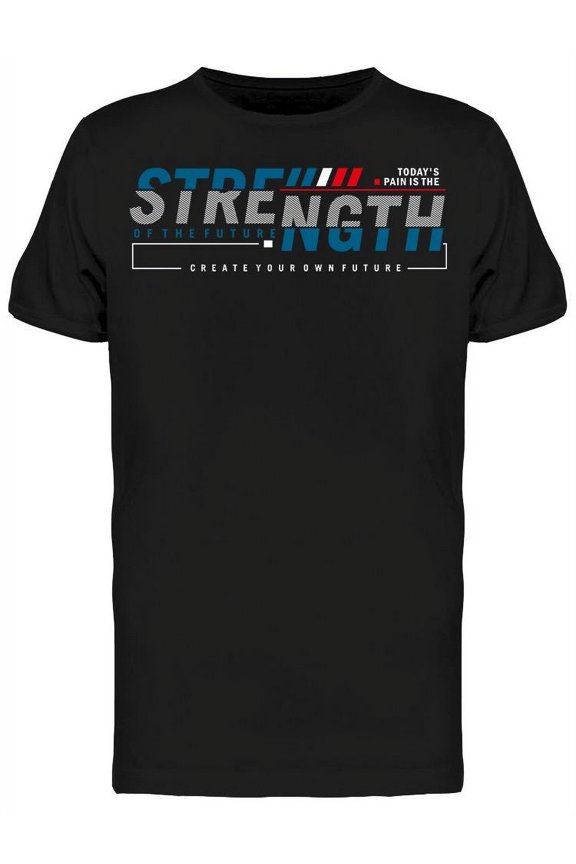 Strength Of The Future T-Shirt Men -Image by Shutterstock, Male x-Large