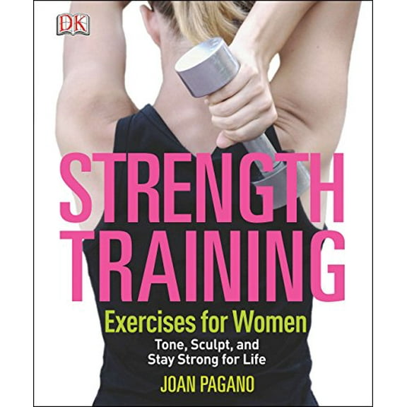 Pre-Owned Strength Training Exercises for Women: Tone, Sculpt, and Stay Strong for Life (Paperback)