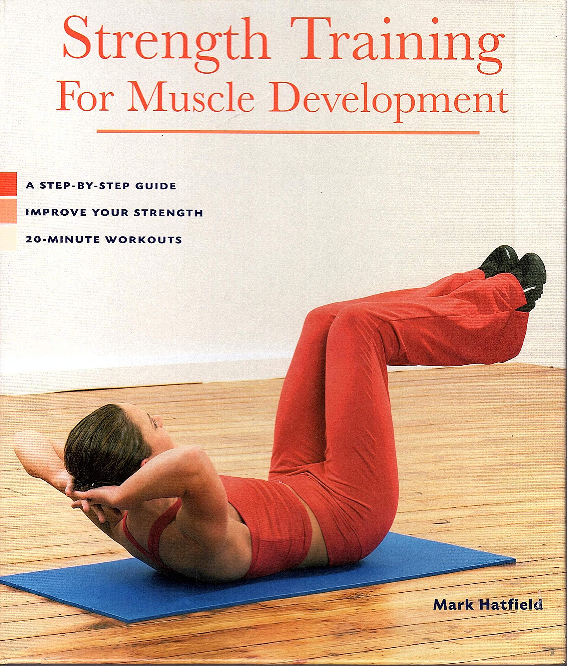 Strength Training For Muscle Development Mark Hatfield ,