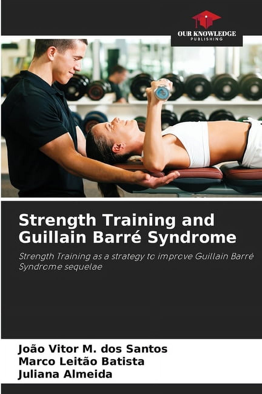 Strength Training and Guillain Barré Syndrome (Paperback)