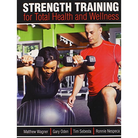 Pre-Owned Strength Training for Total Health and Wellness (Paperback) 1465218181 9781465218186