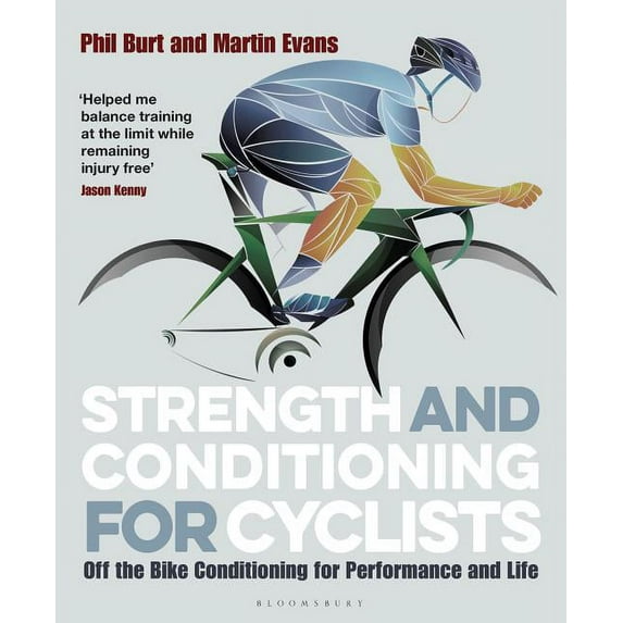 Strength and Conditioning for Cyclists : Off the Bike Conditioning for Performance and Life (Paperback)