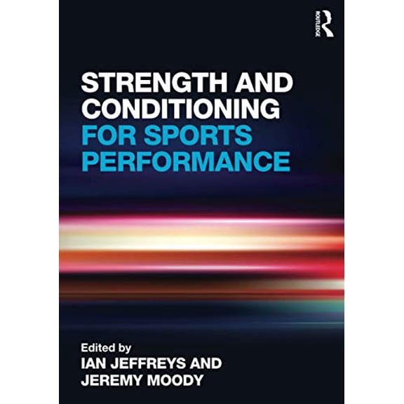 Pre-Owned Strength and Conditioning for Sports Performance (Paperback) by Ian Jeffreys, Jeremy Moody