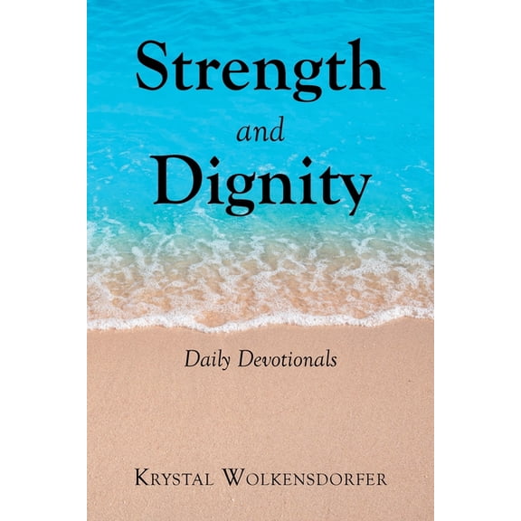Strength and Dignity: Daily Devotionals, (Paperback)