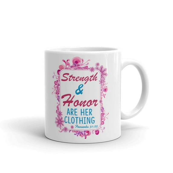 Strength and Honor are Her Clothing Inspirational Coffee Tea Ceramic Mug Office Work Cup Gift 11 oz