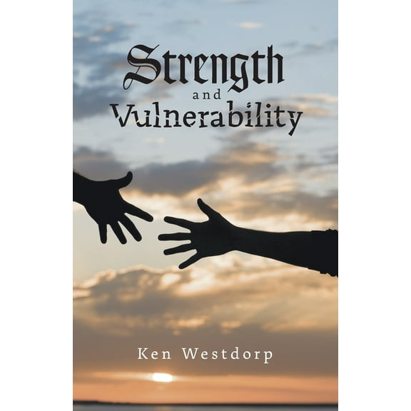 Strength and Vulnerability (Paperback)