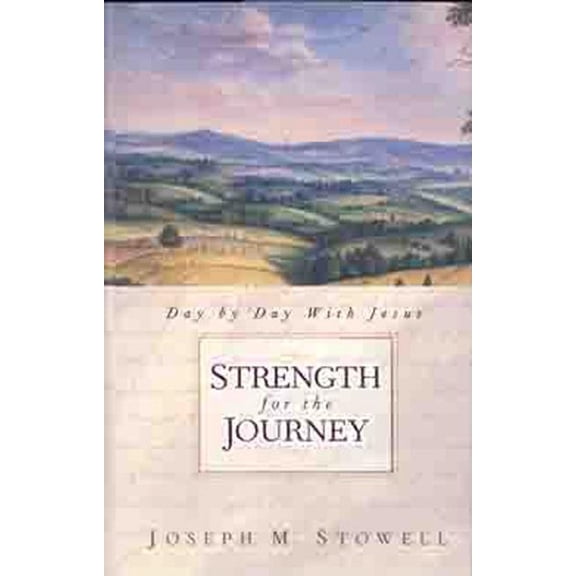 Strength for the Journey : Day By Day With Jesus (Hardcover)