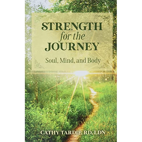 Pre-Owned Strength for the Journey: Soul, Mind, and Body (Paperback) 1637696086 9781637696088