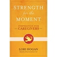 thumbnail image 1 of Pre-Owned Strength for the Moment: Inspiration for Caregivers (Hardcover) 0307887006 9780307887009, 1 of 1