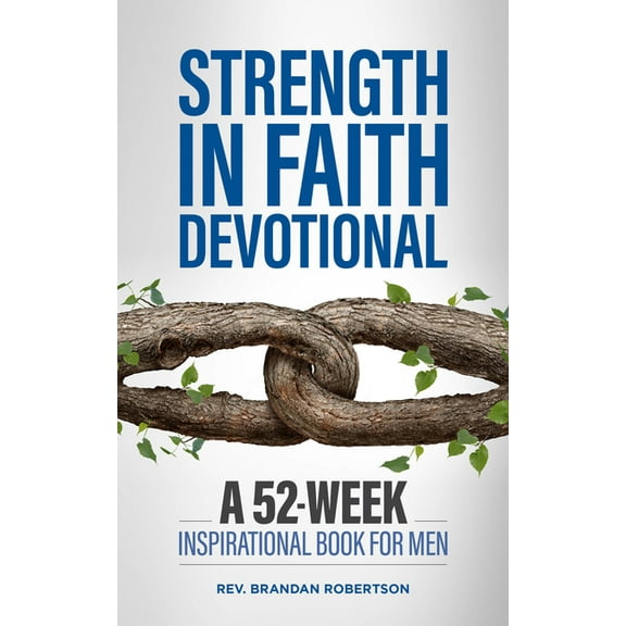 Strength in Faith Devotional: A 52-Week Inspirational Book for Men, (Paperback)