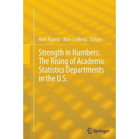 Strength in Numbers: The Rising of Academic Statistics Departments in the U. S., (Paperback)