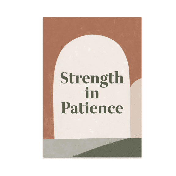 Strength in Patience - Motivational Wall Decor - 13x19 Poster Print