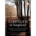 thumbnail image 1 of Pre-Owned Strength in Simplicity: The Busy Catholic's Guide to Growing Closer to God (Paperback) 1622822188 9781622822188, 1 of 1
