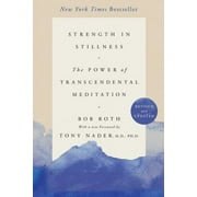 Strength in Stillness The Power of Transcendental Meditation, Paperback