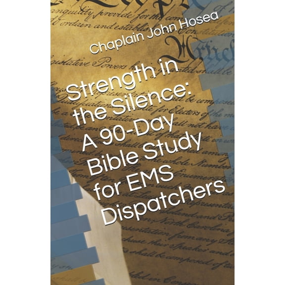 Strength in the Silence: A 90-Day Bible Study for EMS Dispatchers, (Paperback)