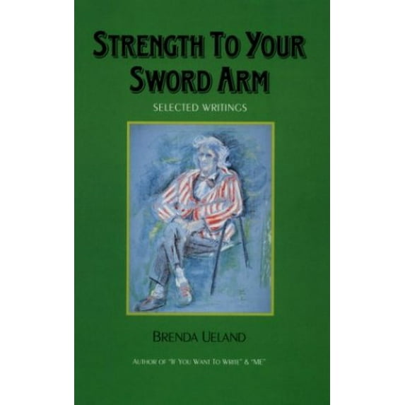 Pre-Owned Strength to Your Sword Arm: Selected Writings (Paperback) 0930100506 9780930100506