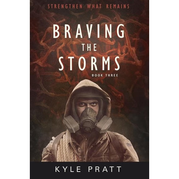 Strengthen What Remains: Braving the Storms (Paperback)