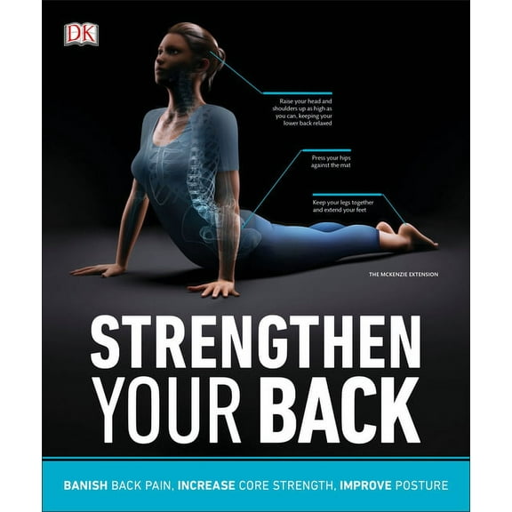 DK Medical Care Guides Strengthen Your Back: Exercises to Build a Better Back and Improve Your Posture, (Paperback)