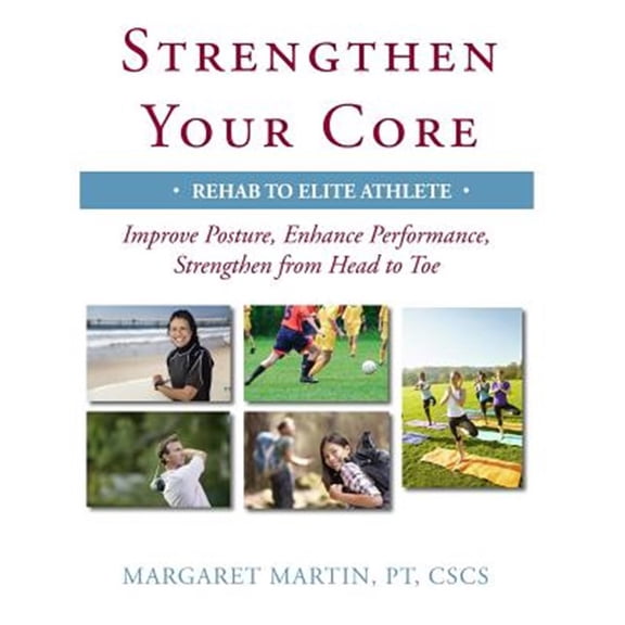 Pre-Owned Strengthen Your Core: Improve Posture, Enhance Performance, Strengthen from Head to Toe (Paperback)