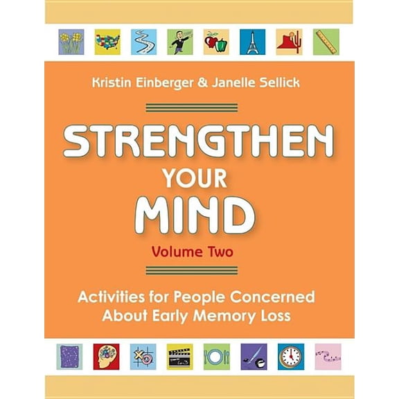 Strengthen Your Mind : Activities for People Concerned About Memory Loss, Volume Two (Paperback)