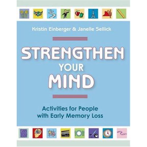 Pre-Owned Strengthen Your Mind: Activities for People with Early Memory Loss, Volume One (Paperback) 1932529314 9781932529319