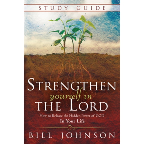 Pre-Owned Strengthen Yourself in the Lord Study Guide: How to Release the Hidden Power of God in Your Life (Paperback) 076840777X 9780768407778