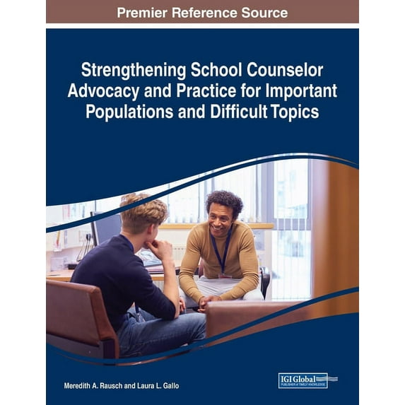 Strengthening School Counselor Advocacy and Practice for Important Populations and Difficult Topics (Paperback)