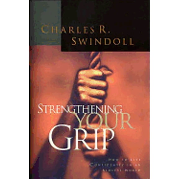 Pre-Owned Strengthening Your Grip (Hardcover) 9780849915505