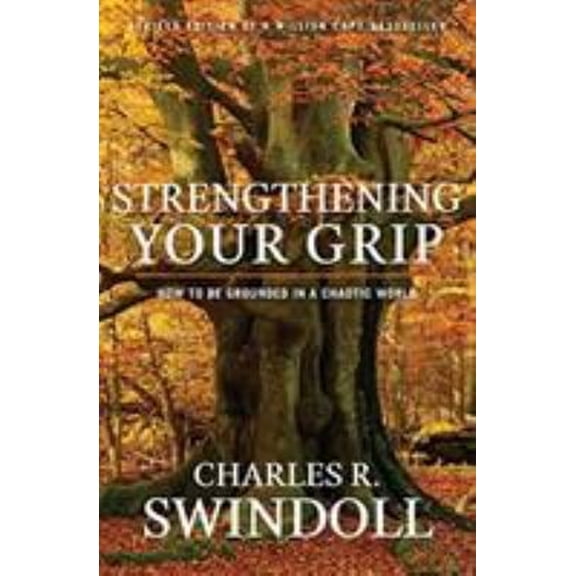 Pre-Owned Strengthening Your Grip: How to Be Grounded in a Chaotic World (Paperback) 1936034743 9781936034741