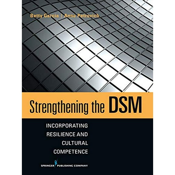 Pre-Owned Strengthening the DSM: Incorporating Resilience and Cultural Competence (Paperback) 082611881X 9780826118813