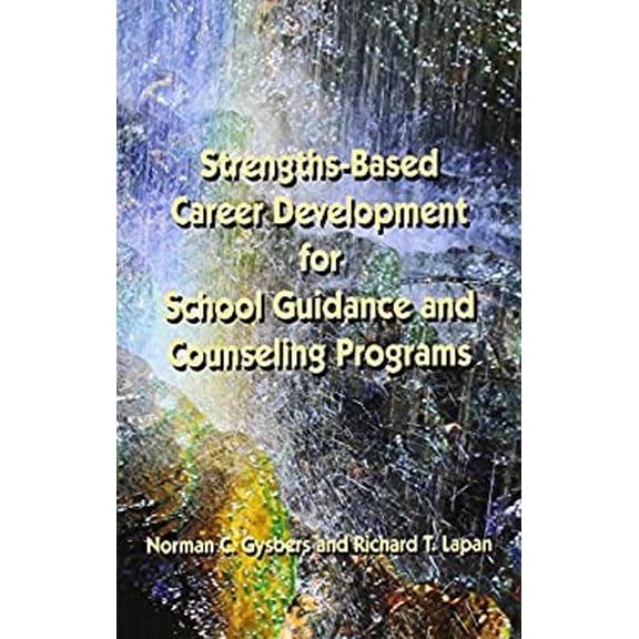 Pre-Owned Strengths-Based Career Development for School Guidance and Counseling Programs 9780979566837 Used