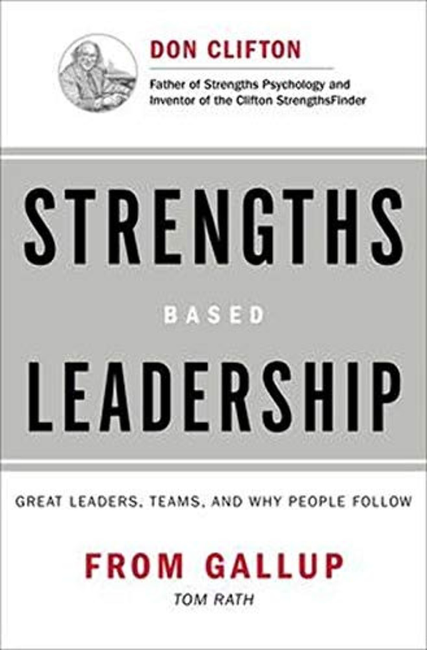 Strengths Based Leadership: Great Leaders, Teams, and Why People Follow (Hardcover)
