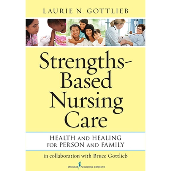 Pre-Owned Strengths-Based Nursing Care: Health And Healing For Person And Family (Paperback) 0826195865 9780826195869