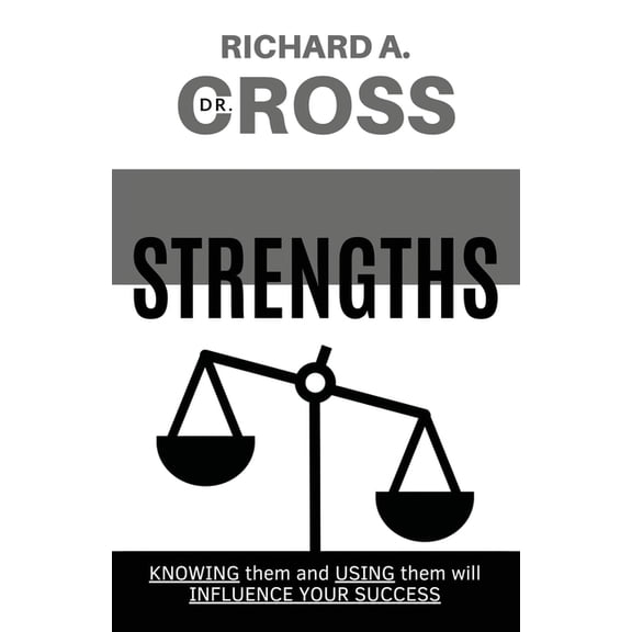 Strengths: Knowing Them and Using Them Will Influence Your Success (Paperback)