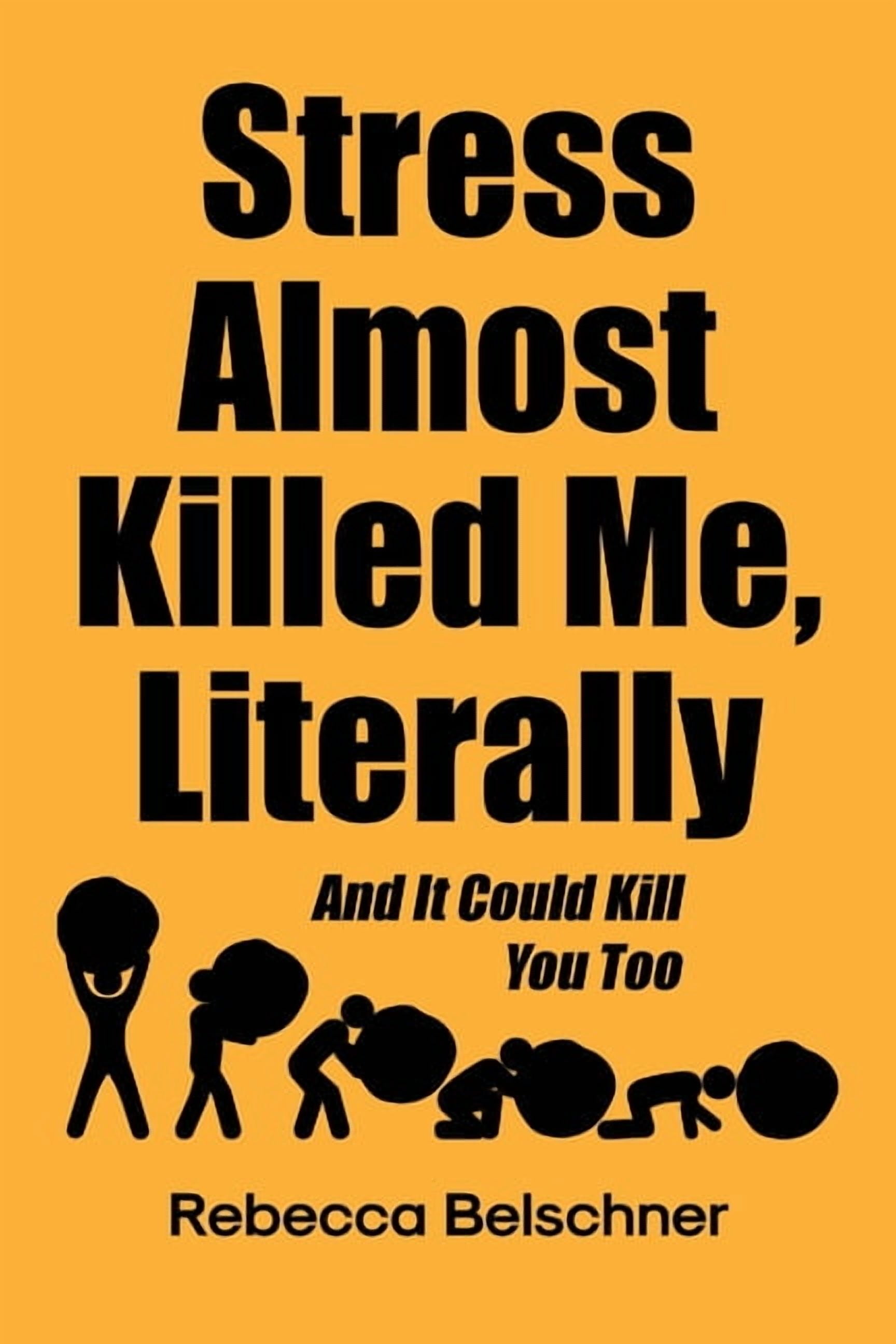 Stress Almost Killed Me, Literally And It Could Kill You Too