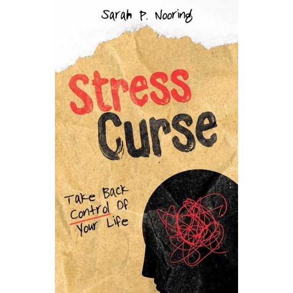 Stress Curse: Take Back Control Of Your Life, (Paperback)
