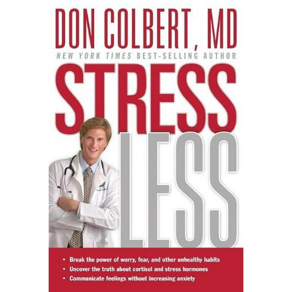 Dr. Colbert's Stress Less Book: Break the Power of Worry, Fear, and Other Unhealthy Habits (Hardcover)