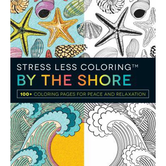 Pre-Owned Stress Less Coloring - By the Shore: 100+ Coloring Pages for Peace and Relaxation (Paperback) 1440597146 9781440597145