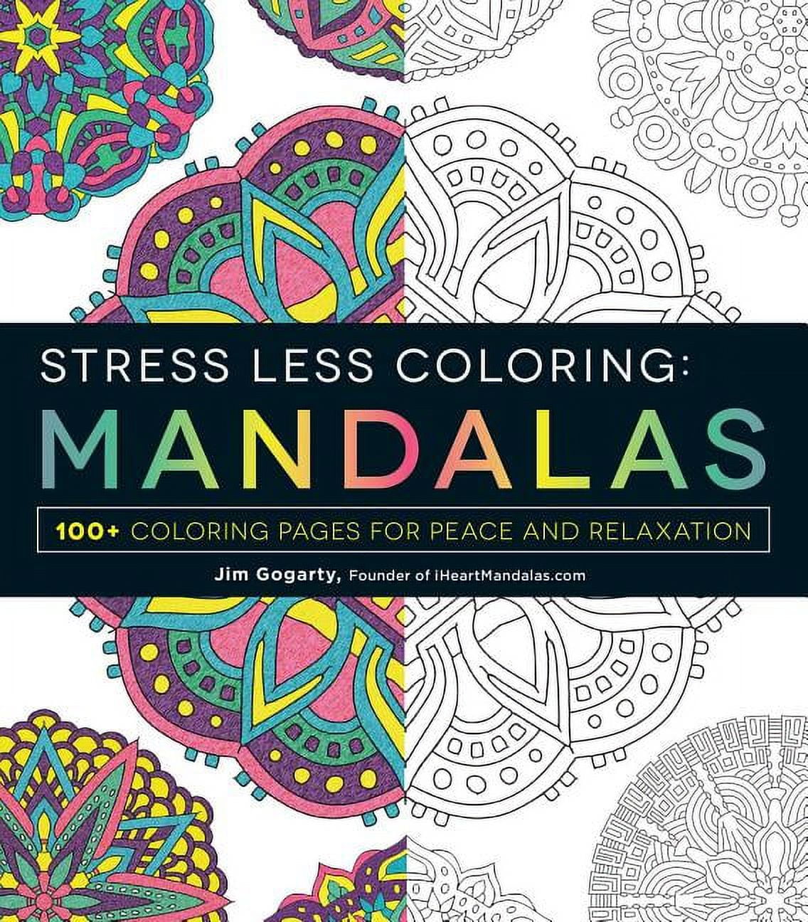 Stress Less Images Stress Less Coloring Mandalas: 100+ coloring pages for peace and ...