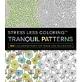 thumbnail image 1 of Pre-Owned Stress Less Coloring Series: Stress Less Coloring - Tranquil Patterns : 100+ Coloring Pages for Peace and Relaxation (Paperback), 1 of 1