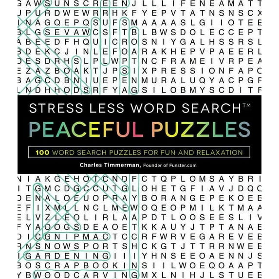 Stress Less Word Search - Peaceful Puzzles: 100 Word Search Puzzles for Fun and Relaxation, (Paperback)