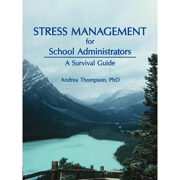 Stress Management for School Administrators: A Survival Guide, (Paperback)