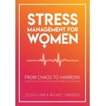thumbnail image 1 of Stress Management for Women: From chaos to harmony - Create a good flow in your work and relationship, (Paperback), 1 of 1