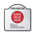 thumbnail image 1 of Stress Reduction Bang Head Here 10” x 10” Sign | Indoor/Outdoor Plastic | SignMission Designer Therapy Anxiety Novelty Gift Funny Joke Gag Road Garage, 1 of 4