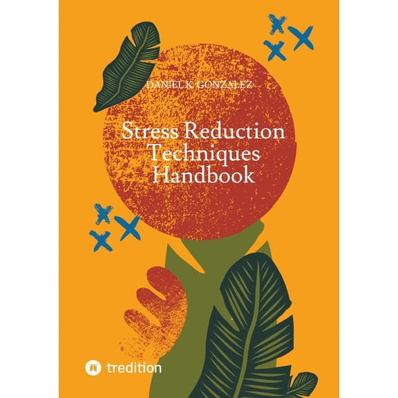 Stress Reduction Techniques Handbook, (Paperback)