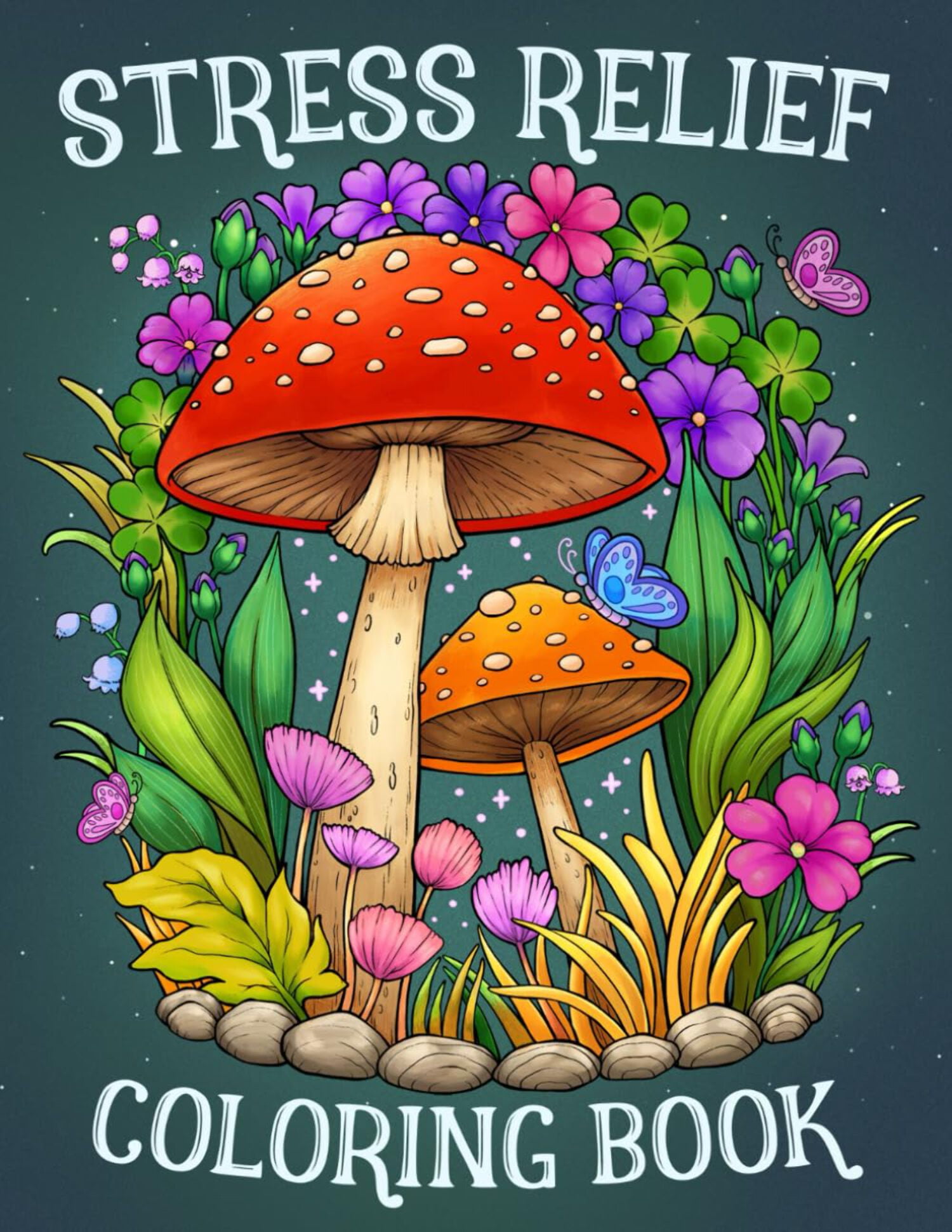 Stress Relief: Adult Coloring Book with Animals, Landscape, Flowers, Patterns, Mushroom And Many More For Relaxation (Spiral Bound)